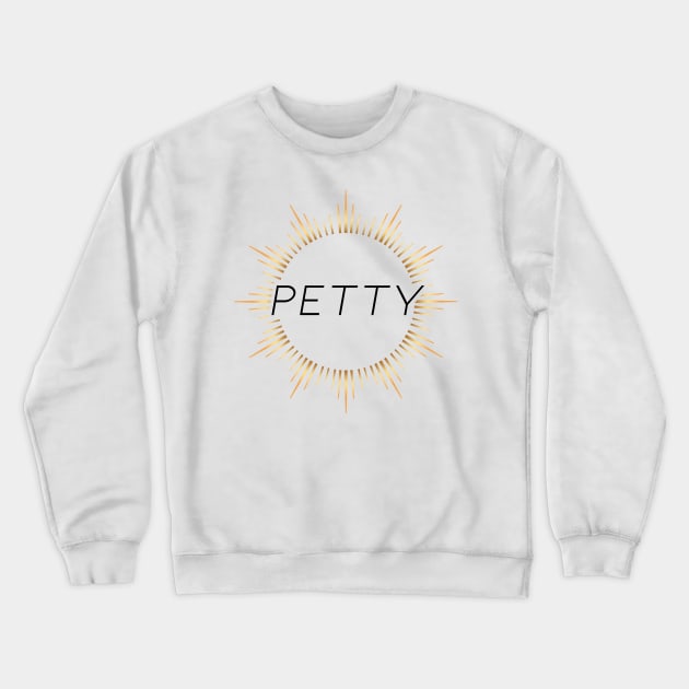 Petty (black) Crewneck Sweatshirt by cibokilley